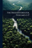 The Indian Forester, Volumes 1-17 The Indian Forester, Volumes 1-17