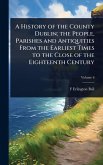 A History of the County Dublin; the People, Parishes and Antiquities From the Earliest Times to the Close of the Eighteenth Century