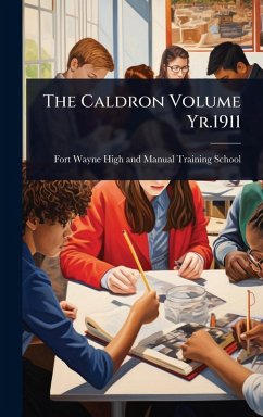 The Caldron Volume Yr.1911 The Caldron Volume Yr.1911