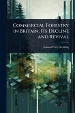 Commercial Forestry in Britain. Its Decline and Revival Commercial Forestry in Britain. Its Decline and Revival