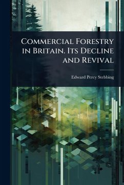 Cover Commercial Forestry in Britain. Its Decline and Revival