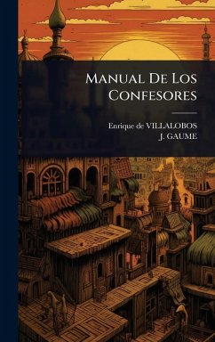 Manual De Los Confesores - Villalobos, Enrique de; Gaume, J.