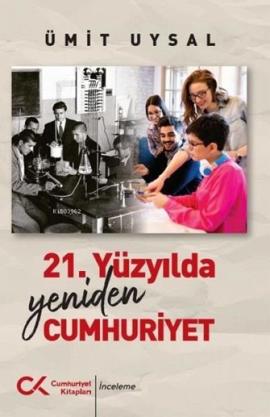 21. Yüzyilda Yeniden Cumhuriyet 21. Yüzyilda Yeniden Cumhuriyet
