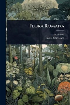 Flora Romana - Pirotta, R.; Chiovenda, Emilio Flora Romana - Pirotta, R.; Chiovenda, Emilio