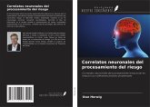 Correlatos neuronales del procesamiento del riesgo Correlatos neuronales del procesamiento del riesgo