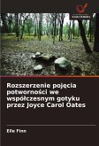 Rozszerzenie poj¿cia potworno¿ci we wspó¿czesnym gotyku przez Joyce Carol Oates Rozszerzenie poj¿cia potworno¿ci we wspó¿czesnym gotyku przez Joyce Carol Oates