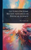 Lectures On Some Recent Advances in Physical Science Lectures On Some Recent Advances in Physical Science
