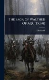 The Saga Of Walther Of Aquitaine