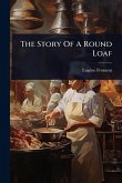 The Story Of A Round Loaf The Story Of A Round Loaf