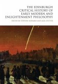 The Edinburgh Critical History of Early Modern and Enlightenment Philosophy The Edinburgh Critical History of Early Modern and Enlightenment Philosophy