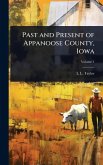 Past and Present of Appanoose County, Iowa Past and Present of Appanoose County, Iowa
