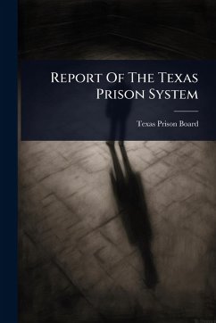Report Of The Texas Prison System - Board, Texas Prison