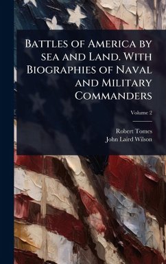 Cover Battles of America by sea and Land. With Biographies of Naval and Military Commanders