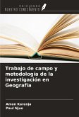 Trabajo de campo y metodología de la investigación en Geografía Trabajo de campo y metodología de la investigación en Geografía