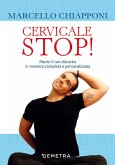 Cervicale stop! Risolvi il tuo disturbo in maniera completa e personalizzata Cervicale stop! Risolvi il tuo disturbo in maniera completa e personalizzata
