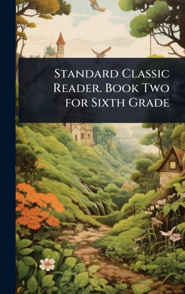 Standard Classic Reader. Book Two for Sixth Grade Standard Classic Reader. Book Two for Sixth Grade
