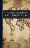 Political Papers on South African Topics