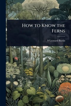 How to Know the Ferns - Bastin, S Leonard