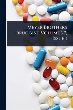 Meyer Brothers Druggist, Volume 27, Issue 1 - Anonymous