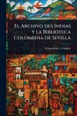 El Archivo des Indias y la Biblioteca Colombina de Sevilla