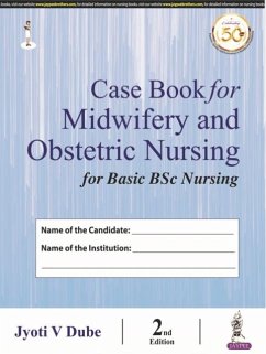 Case Book for Midwifery and Obstetric Nursing for Basic BSc Nursing - Dube, Jyoti V