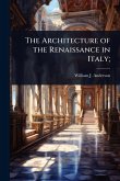 The Architecture of the Renaissance in Italy; The Architecture of the Renaissance in Italy;