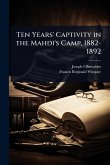 Ten Years' Captivity in the Mahdi's Camp, 1882-1892