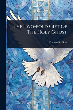 The Two-fold Gift Of The Holy Ghost Cover The Two-fold Gift Of The Holy Ghost