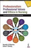Professionalism, Professional Values and Ethics in Nursing Professionalism, Professional Values and Ethics in Nursing