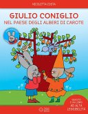 Giulio Coniglio e il paese degli alberi di carote Giulio Coniglio e il paese degli alberi di carote