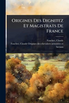 Cover Origines Des Dignitez Et Magistrats De France