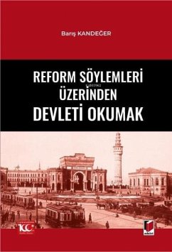 Reform Söylemleri Üzerinden Devleti Okumak - Kandeger, Baris