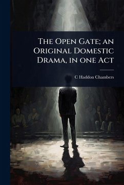 Cover The Open Gate; an Original Domestic Drama, in one Act