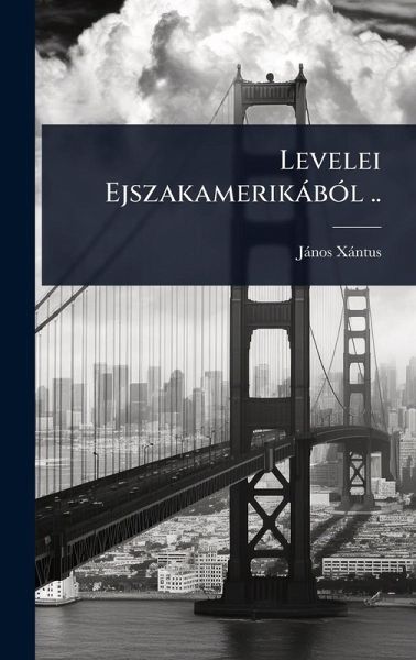 Levelei EjszakamerikàbÃ3l .. Levelei EjszakamerikàbÃ3l ..