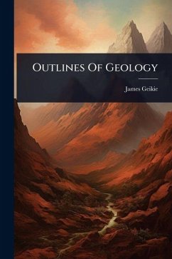 Outlines Of Geology - Geikie, James