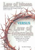 The Law of Moses VERSUS the Law of Messiah The Law of Moses VERSUS the Law of Messiah