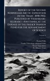 Report of the Second Norwegian Arctic Expedition in the "Fram", 1898-1902. Published by Videnskabs-selskabet i Kristiania, at the Expense of the Fridjof Nansen Fund for the Advancement of Science Report of the Second Norwegian Arctic Expedition in the "Fram", 1898-1902. Published by Videnskabs-selskabet i Kristiania, at the Expense of the Fridjof Nansen Fund for the Advancement of Science