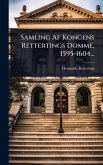 Samling Af Kongens Rettertings Domme, 1595-1604... Samling Af Kongens Rettertings Domme, 1595-1604...