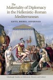 The Materiality of Diplomacy in the Hellenistic-Roman Mediterranean The Materiality of Diplomacy in the Hellenistic-Roman Mediterranean