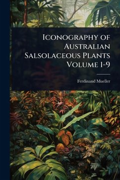 Cover Iconography of Australian Salsolaceous Plants Volume 1-9