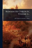 Reinado De Carlos Iv, Volume 2...