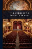 The Vision of the Twelve Goddesses The Vision of the Twelve Goddesses