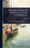 Historia Geral De Portugal, E Suas Conquistas