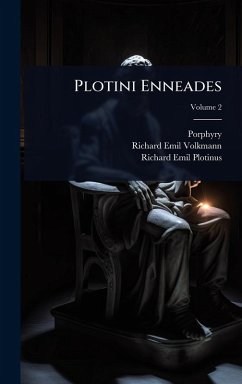 Plotini Enneades - Porphyry; Volkmann, Richard Emil; Plotinus, Richard Emil