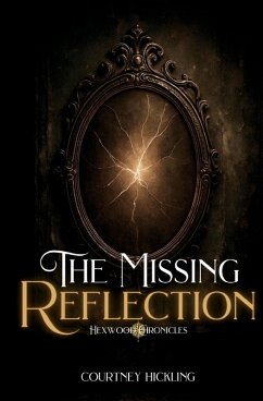 The Missing Reflection - Hickling, Courtney