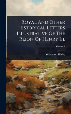 Cover Royal And Other Historical Letters Illustrative Of The Reign Of Henry Iii.