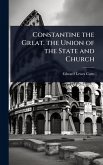 Constantine the Great. the Union of the State and Church