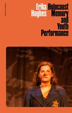 Holocaust Memory and Youth Performance - Hughes, Erika