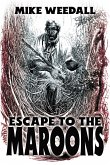Escape to the Maroons Escape to the Maroons
