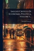 Saggio Critico Di Economia Politica, Volume 1... Saggio Critico Di Economia Politica, Volume 1...